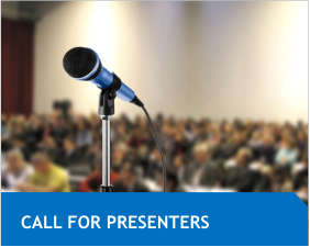 CALL FOR PRESENTERS CALL FOR PRESENTERS